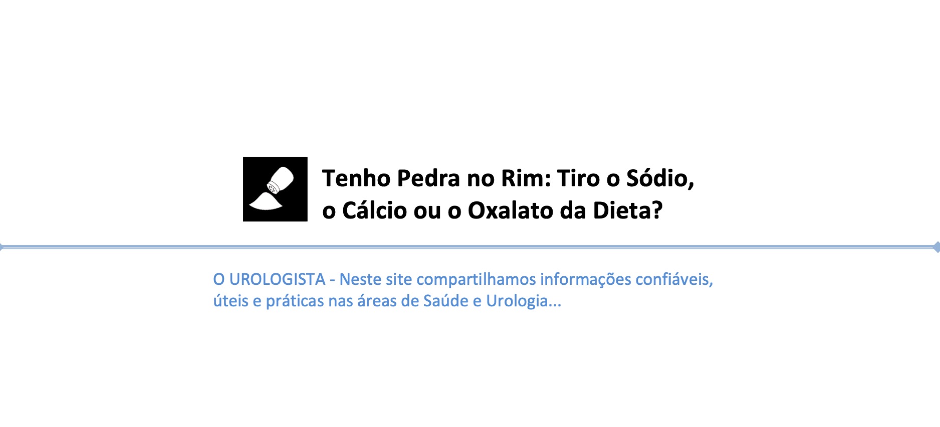 Tenho Pedra no Rim: Tiro o Sódio, o Cálcio ou o Oxalato da Dieta?