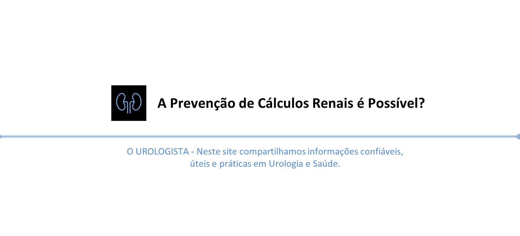 A Prevenção de Cálculos Renais é Possível?