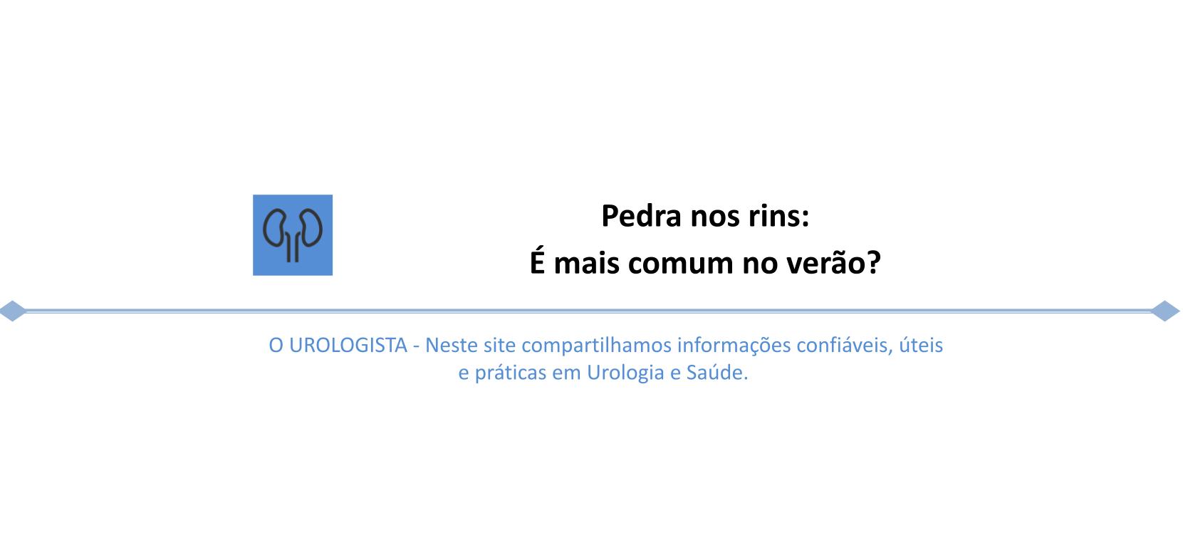 Pedra nos rins é mais comum no verão?