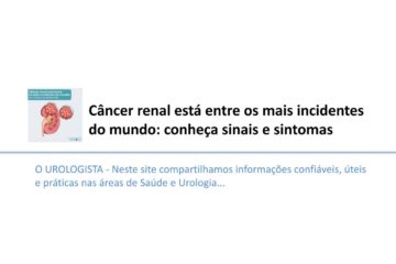 Câncer renal está entre os mais incidentes do mundo: conheça sinais e sintomas