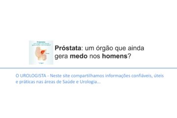 Próstata: Um Órgão que Ainda Gera Medo nos Homens?